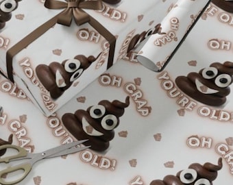 Funny "Oh Crap You're Old" Birthday Wrapping Paper - Smiling Poop Design