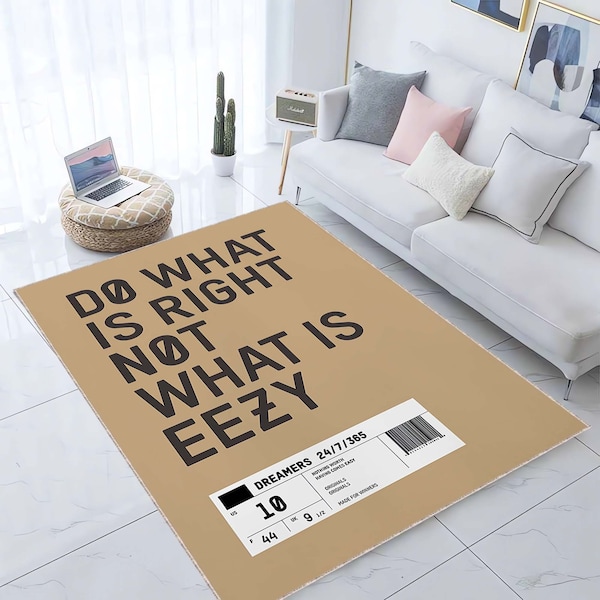 Do What Is Right Not What İs Eezy, Trending Now, Hype Rug, Pop Culture Rug, Street Fashion, Streetwear Rug, Hit Sneakers Rug, Hit Shoes Mat,