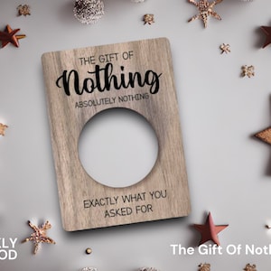 Laser Cut File | The Gift Of Nothing  | Christmas Present | Glowforge Digital File | Nothing more, Nothing less  | SVG | Birthday Gift