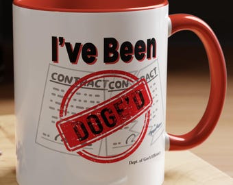 I&#39;ve Been DOGE&#39;D Coffee Mug - Dept of Gov&#39;t Efficiency - Elon Musk - Layoff Humor