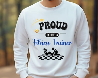 Proud Fitness Trainer Sweatshirt: Cozy Workout Shirt