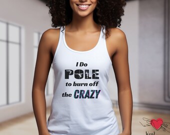 Pole Crazy Tank Top Fun Saying Gift for Pole Dancer Workout Fitness Shirt for Aerial Pole Artist Motivation Aerialist Top Birthday Gift