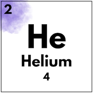 May include: A purple and white periodic table element card with the number 2 at the top, the symbol "He" in the center, and the word "Helium" below the symbol. The atomic number 4 is at the bottom of the card.