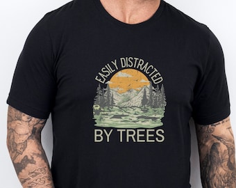 Trees Shirt, Arborist Shirt Graphic Tee, Nature Lover, Hiking Shirt, Camping, Outdoors Adventure Top with Easily Distracted by Trees Design