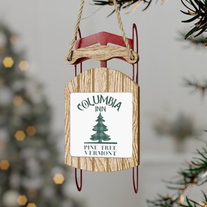 Columbia Inn Pine Tree Vermont Ornament |Vermont Christmas Tree Ornament |Sled Ornament |Hanging Tree Decor |Holiday Ornament| Vermont Gift