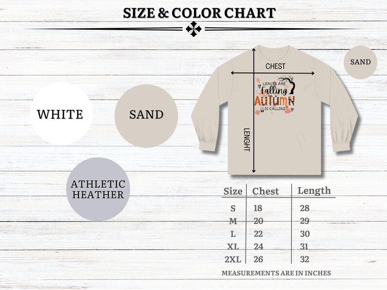 May include: Size chart for a long-sleeved t-shirt with the text "Leaves are falling Autumn is calling". The shirt is available in white, sand, and athletic heather. Sizes range from S to 2XL with chest and length measurements in inches.