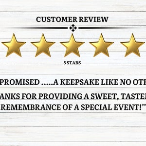 May include: Customer review graphic with five gold stars and the text "5 STARS." Below the stars is a quote: "AS PROMISED...A KEEPSAKE LIKE NO OTHER! THANKS FOR PROVIDING A SWEET, TASTEFUL REMEMBRANCE OF A SPECIAL EVENT!"