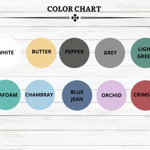 May include: Color chart with 10 color swatches, each with a name. The colors are: white, butter, pepper, grey, light green, seafoam, Chambray, blue jean, orchid, and crimson.