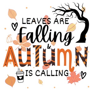 May include: Graphic with the text "Leaves are falling & Autumn is calling". The graphic features a stylized tree with bare branches, falling leaves, a cup of coffee, and a pumpkin.