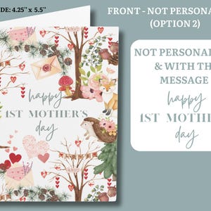 May include: A greeting card with a woodland theme, featuring an owl, fox, and hedgehog. The card has a watercolor design with the text "happy 1st Mother's Day." Each side measures 4.25" x 5.5".