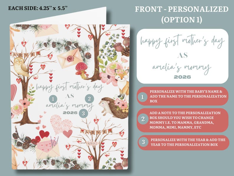 May include: A personalized Mother's Day card with a woodland theme. The front features the text "Happy First Mother's Day" and "as amelia's mommy 2026". The card measures 4.25" x 5.5" and includes illustrations of an owl, fox, and hedgehog.