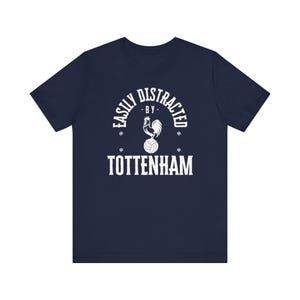 Easily distracted by tottenham, spurs, premier league football t-shirt