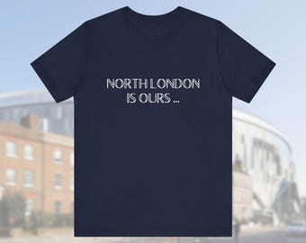 North London Is Ours Tottenham Tee - Premier League Football T-shirt