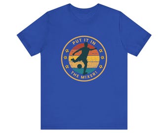 Setzen Sie es in den Mixer Fußball T-Shirt: Fußball-Fan-T-Shirt