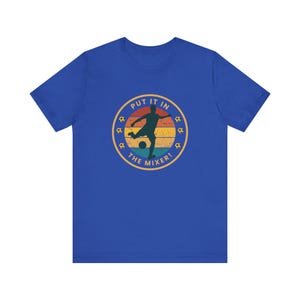 Put It In The Mixer Football T Shirt, Soccer Tee, Premier League Tshirt