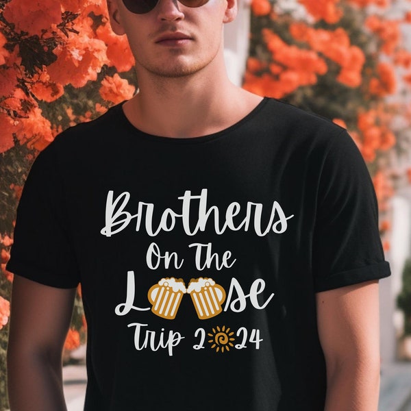 Brother's 2024 Trip Tshirt, Brother's on the Loose, Weekend Trip, Birthday Gift, Siblings on Vacation, Family Vacay, Guys Trip, Weekend Trip