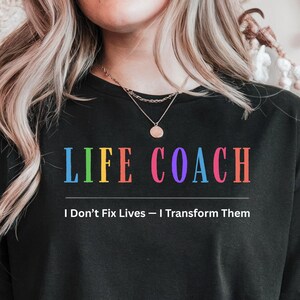 Life Coach T-Shirt, Ich repariere nicht Leben, ich transformiere sie Shirt, Motivations-T-Shirt, Life Coaching Geschenk, Inspirational Unisex Soft Style Shirt