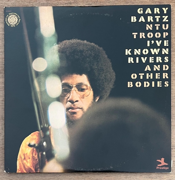 GARY BARTZ NTU Troop I've Known Rivers and Other Bodies Prestige P