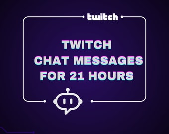 Messaggi chat di Twitch per 21 ore - Utenti reali (leggere i dettagli dell'articolo)