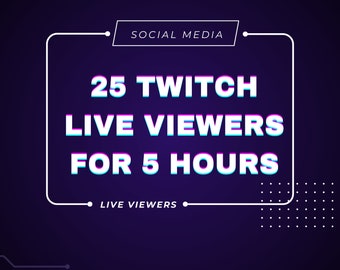 Twitch 25 spettatori dal vivo per 5 ore