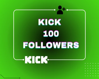 100 Kick Followers