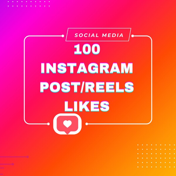 100 Instagram Post / Reels Likes