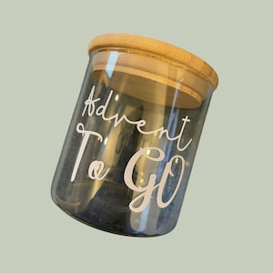 Advent to Go - Glas als Geschenkidee, Vorratsglas mit Spruch, Weihnachtsglas