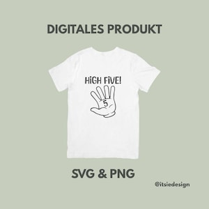 May include: White t-shirt with the words "HIGH FIVE!" and a graphic of a hand with the number 5. The shirt is a digital product, available in SVG and PNG formats.