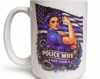 Police Wife Coffee Mug – "I Got Your 6" Law Enforcement Gift