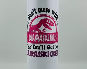 Mamasaurus 20oz/30oz Skinny Tumbler