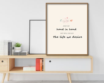 And so hand in hand we will build the life we desire print. Anniversary Gift. Quote Print. Quote love. Printable Wall Art. Happy couple