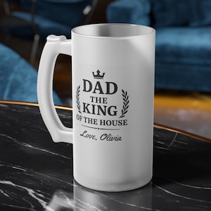 Custom Dad the King Frosted Glass Beer Mug, Unique Wedding Gift, Groomsmen Gift, Father&#39;s Day Present, Personalized Beer Stein