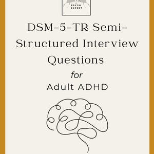 May include: A cream-colored graphic with black text and a line drawing of a brain. The text reads "DSM-5-TR Semi-Structured Interview Questions for Adult ADHD." The image also includes the text "TIME-SAVING ADULT ADHD INTERVIEW FOR CLINICIANS."