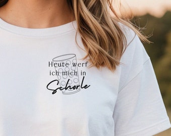 Schorle Tshirt, Pfalz Weinschorle Tshirt, Heute werf ich mich in Schorle, Geschenk für Pfalzfans, T-Shirt fürs Weinfest, Unisex T-Shirt