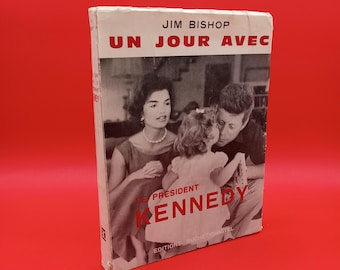 Un Jour Avec Le President Kennedy by Jim Bishop 1964 (A Day in the Life of President Kennedy)