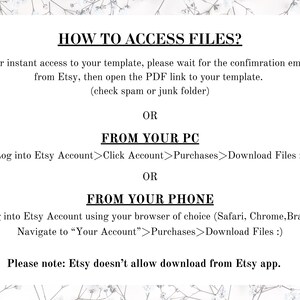 May include: White text on a white background with a floral border. The text provides instructions on how to access files after purchase, including checking email, downloading from a PC, and downloading from a phone. It also notes that downloads are not allowed from the Etsy app.