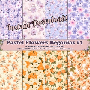 Pastel Flowers Begonias #1 - Set of 8 Seamless Digital Patterns, Perfect for Crafts, Digital & More, Lavender Melon, Print Over and Over