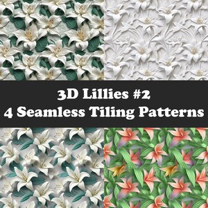 May include: Four seamless tiling patterns featuring 3D lilies in various styles. The patterns include white lilies on a green background, white lilies on a white background, white lilies on a light gray background, and orange lilies on a green background.