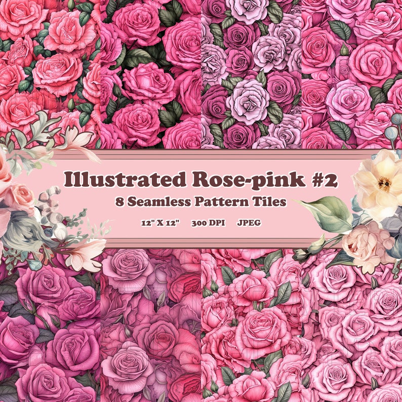 Pink Roses Printable Illustrated Roses Pink #2 - 8 Printable Scrapbook Sheets - Seamless ...