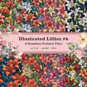 Geïllustreerde Lillies #6 - 8 afdrukbare plakboekvellen - naadloos tegelbaar - digitale achtergrondpapier - heldere kleurrijke bloemen