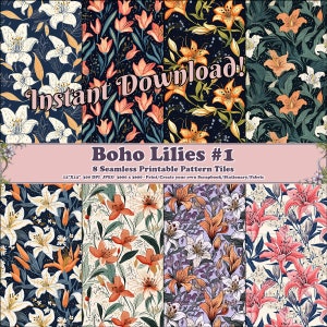 May include: Eight digital paper tiles featuring a variety of floral patterns with lilies, leaves, and a dark background. The tiles are 12 inches by 12 inches and 300 DPI. The text "Boho Lilies #1" is at the top of the image.