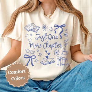 Just One More Chapter Shirt, Comfort Colors,  Bookish Merch, Book Lover Shirt, Bookish Girly Shirt, Cute Book T Shirt, Book Lovers Gift