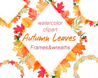 Watercolor Autumn Leaves Clipart: Fall Frames & Wreaths (Digital Download)