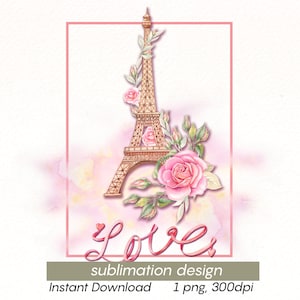 Eiffel Tower with Pink Roses PNG Sublimation Design, Valentine&#39;s Day PNG, love png graphics, watercolor clipart, digital download.