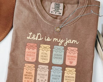 L&D Nurse Comfort Colors® Shirt, Funny Labor and Delivery Tee, Ob Nurse Graduation Tshirt, Nurse Week Gifts, Gift for Mother Baby Nurse