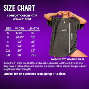 May include: Size chart for a Comfort Colors 1717 unisex t-shirt. The chart shows measurements for sizes S to 3XL, including width and length in inches. A model, 5'8", is wearing an XL. The text advises sizing up for an oversized fit.