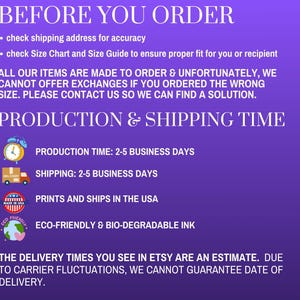May include: A purple informational graphic with white text titled BEFORE YOU ORDER and PRODUCTION & SHIPPING TIME. It includes icons of a clock, a delivery truck, a USA badge, and a globe, detailing business days and eco-friendly ink usage.