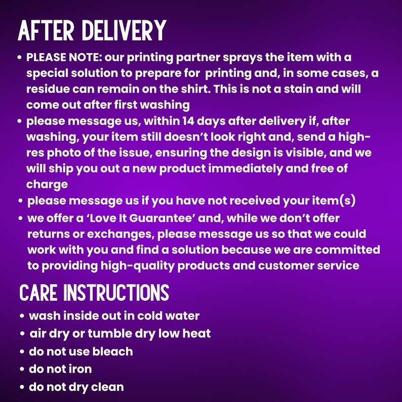 May include: A purple graphic with white text detailing after-delivery information and care instructions. The text includes washing instructions, and a note about a printing solution residue. The graphic also mentions a 'Love It Guarantee'.