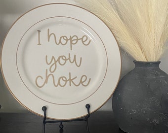 I hope you choke decor plate, funny wall decor