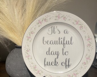 It's a beautiful day to f*ck off, Spring wall decor, rude plates